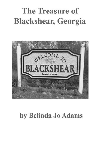 The Treasure Of Blackshear, Georgia: In Black & White