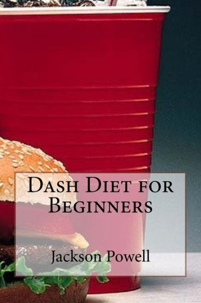 Dash Diet For Beginners - 9781530749423