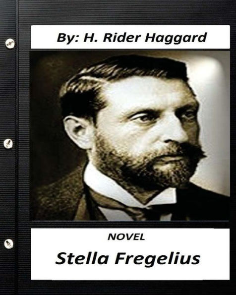Stella Fregelius.Novel By H. Rider Haggard