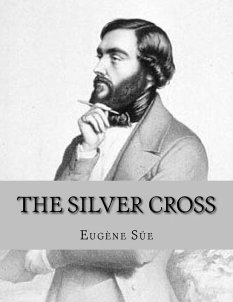 The Silver Cross: Or The Carpenter Of Nazareth