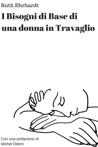 I Bisogni Di Base Di Una Donna In Travaglio (Italian Edition)