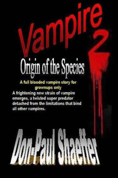 Vampire Origin Of The Species 2: A Full Blooded Vampire Story For Grownups