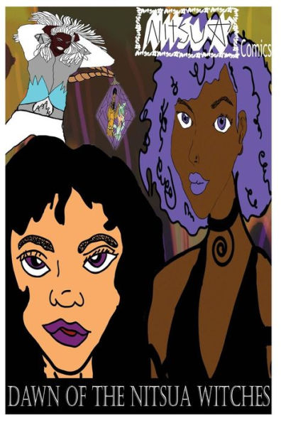 Dawn Of The Nitsua Witches - 9781530764723
