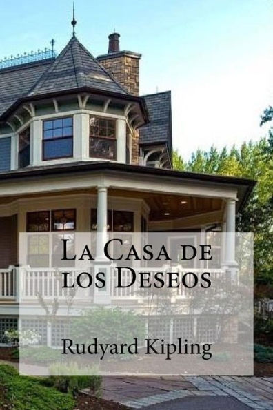 La Casa De Los Deseos (Spanish Edition) - 9781530767038