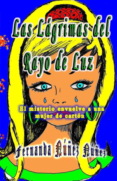 Las Lágrimas Del Rayo De Luz (Spanish Edition)