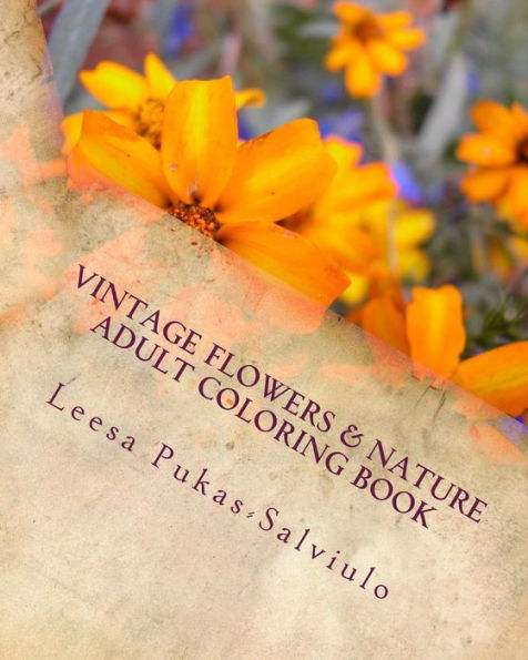 Vintage Flowers & Nature: A Mental Wellness Coloring Book