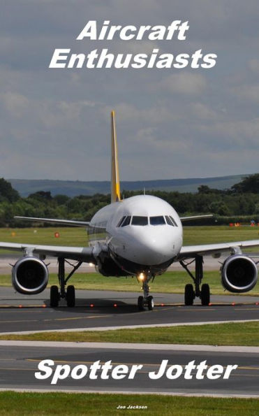 Aircraft Enthusiasts Spotter Jotter