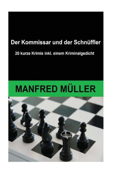Der Kommissar Und Der SchnUffler: 20 Kurze Krimis Inkl. Einem Kriminalgedicht (German Edition)