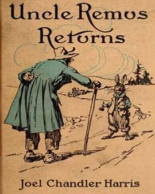 Uncle Remus Returns (1918) By Joel Chandler Harris (Children's Classics)