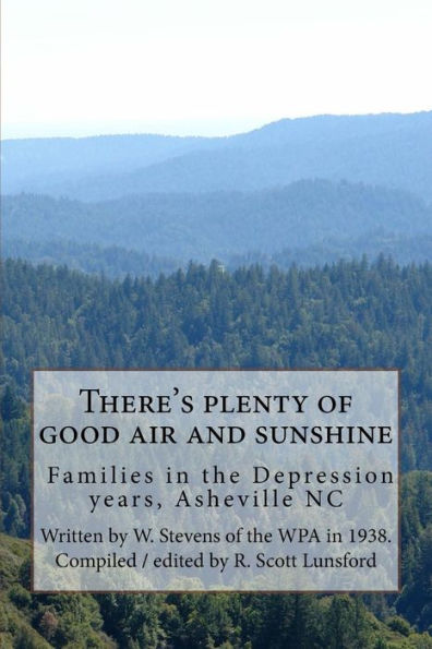 There's Plenty Of Good Air And Sunshine: Asheville, N.C. Wpa Life Histories