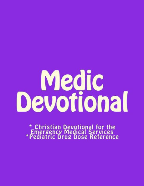 Medic Devotional: A Christian Devotional For The Emergency Medical Services