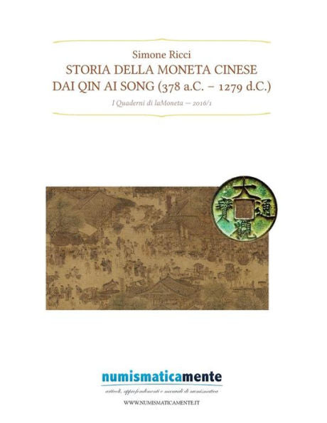 Storia Della Moneta Cinese Dai Qin Ai Song (378 A.C.-1279 D.C.) (Quaderni Di Lamoneta) (Italian Edition)