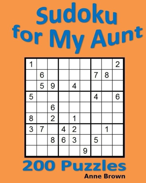 Sudoku For My Aunt: 200 Puzzles