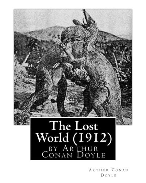 The Lost World (1912), By Arthur Conan Doyle