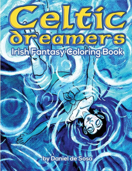 Celtic Dreamers Irish Fantasy Coloring Book (45 Relaxing Designs): Irish Fantasy Adult Coloring Book
