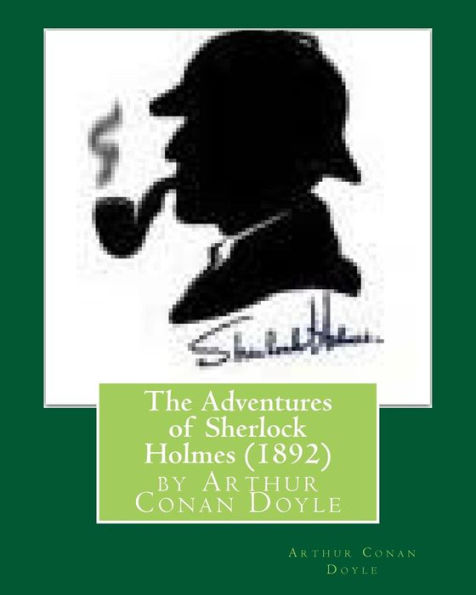 The Adventures Of Sherlock Holmes (1892), By Arthur Conan Doyle