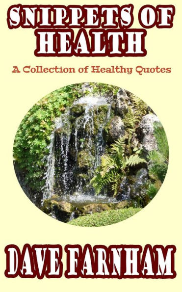 Snippets Of Health: A Collection Of Healthy Quotes