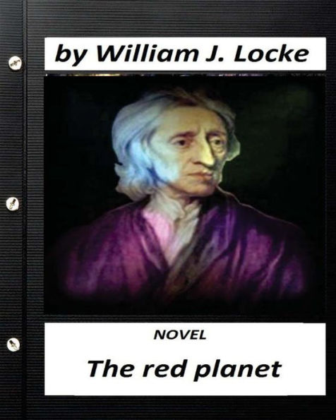 The Red Planet. Novel By William J. Locke (Original Version)