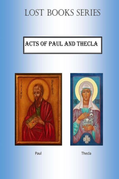 Acts Of Paul And Thecla (Lost Books)
