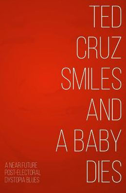 Ted Cruz Smiles And A Baby Dies