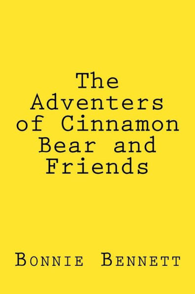 The Adventers Of Cinnamon Bear And Frinds
