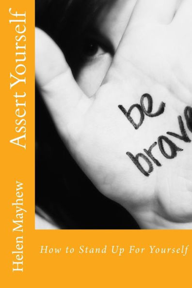 Assert Yourself: How To Stand Up For Yourself