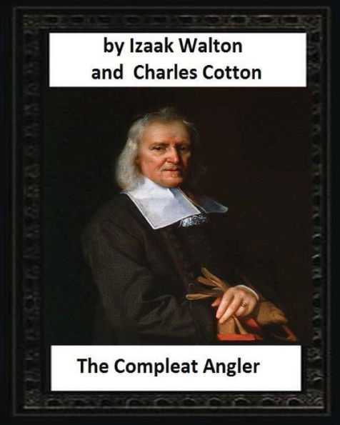 The Compleat Angler, By Izaak Walton And Charles Cotton