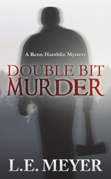 Double Bit Murder: A Renn Hamblin Mystery