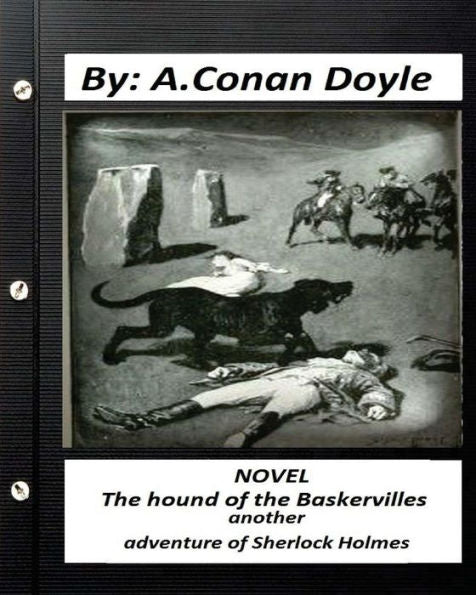 The Hound Of The Baskervilles : Another Adventure Of Sherlock Holmes. Novel