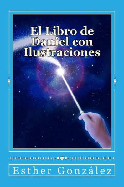 El Libro De Daniel Con Ilustraciones: Comprendiendo Los Misterios, Para Enseñar (Galician Edition)