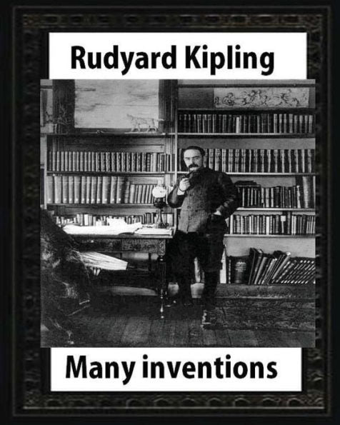 Many Inventions, By Rudyard Kipling