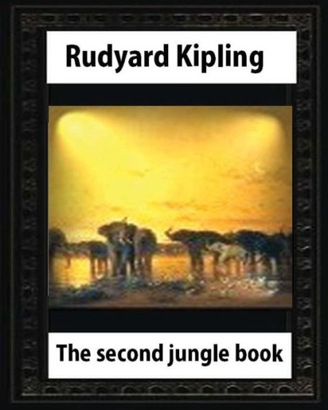 The Second Jungle Book(1895),By Rudyard Kipling (Children's Classics)
