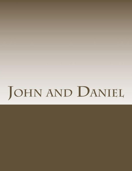 John And Daniel: ...And What They Both Saw