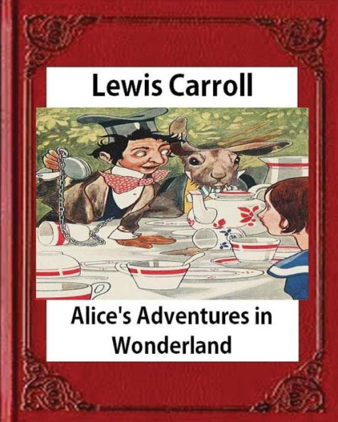 Alice's Adventures In Wonderland (1865), By Lewis Carroll