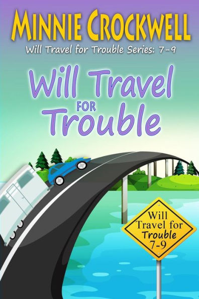 Will Travel For Trouble Series: Books 7-9 (Will Travel For Trouble Series Boxed Set)