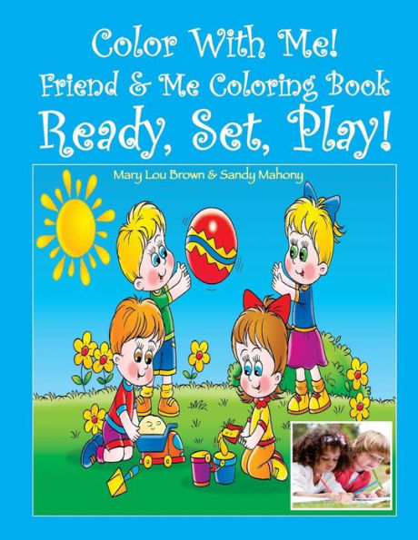 Color With Me! Friend & Me Coloring Book: Ready, Set, Play!