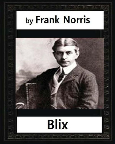 Blix. New York(1899),By Frank Norris