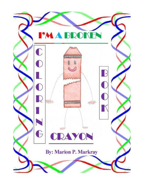 I'M A Broken Crayon Coloring Book