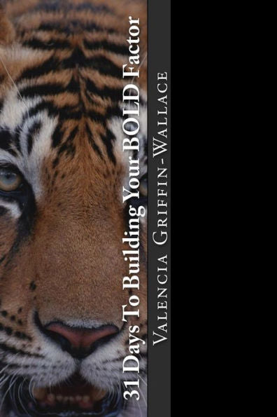 31 Days To Building Your Bold Factor: Brave Optimistic Life By Design