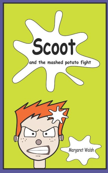 Scoot And The Mashed Potato Fight (Scoot, The Little Robot)