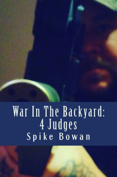 War In The Backyard: 4 Judges