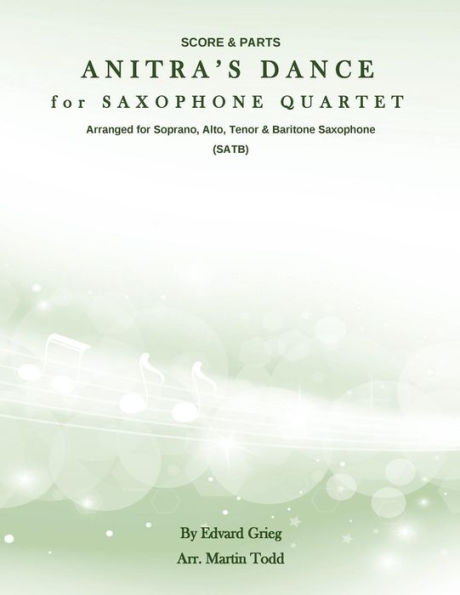 Anitra's Dance For Saxophone Quartet (Satb): Score & Parts (14 Original Saxophone Quartets (Advanced Intermediate))