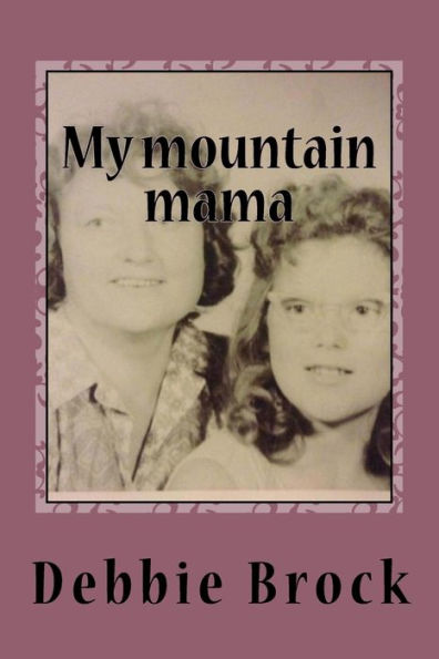 My Mountain Mama: Strong Women Of The Mountains