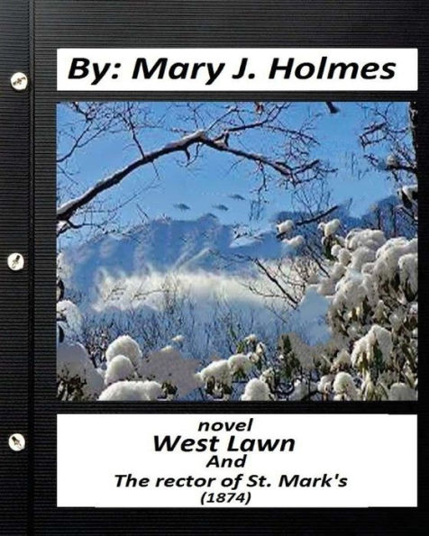 West Lawn, And The Rector Of St. Mark's (1874) Novel By Mary J.Holmes