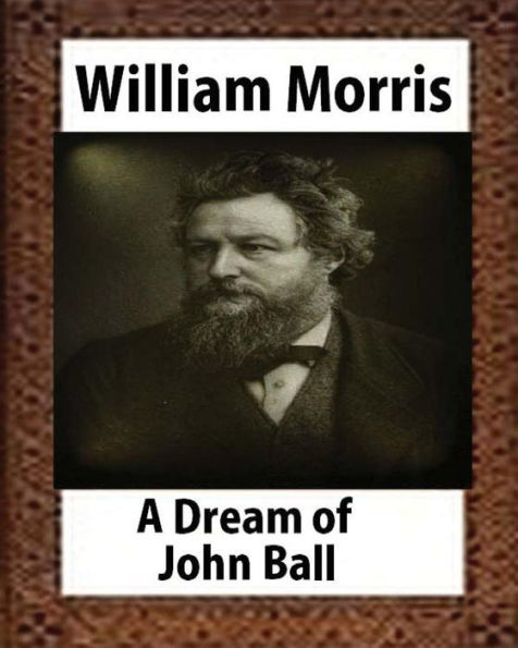A Dream Of John Ball (1888), By William Morris