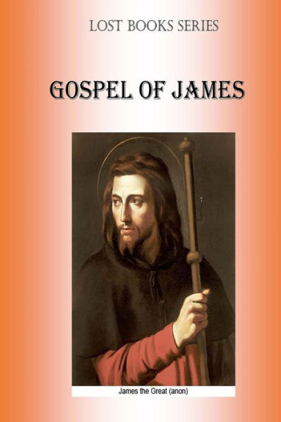 Gospell Of James: Protevangelion (Lost Books)
