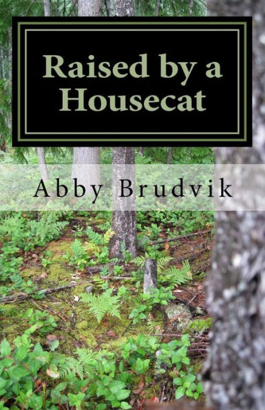 Raised By A Housecat