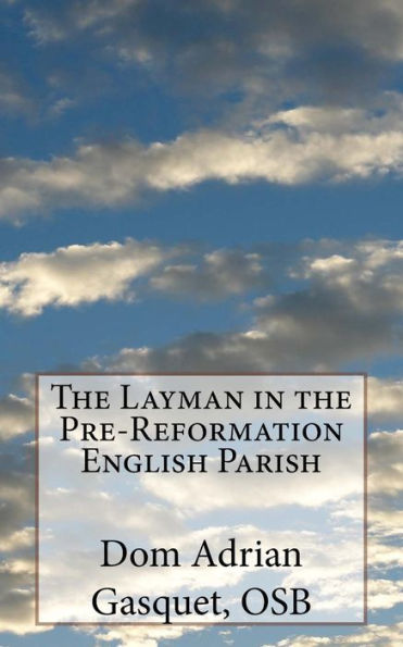 The Layman In The Pre-Reformation English Parish