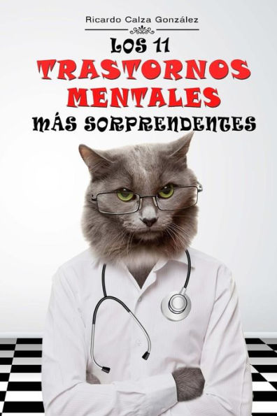 Los 11 Trastornos Mentales Más Sorprendentes (Spanish Edition)
