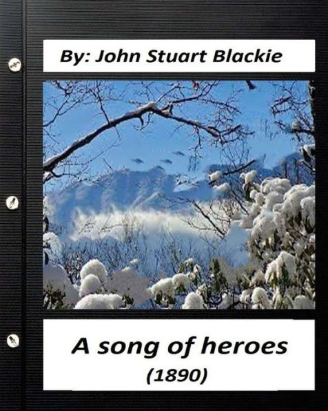 A Song Of Heroes (1890) By John Stuart Blackie